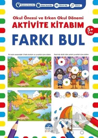 Farkı Bul 5+ Yaş - Okul Öncesi ve Erken Okul Dönemi Aktivite Kitabım