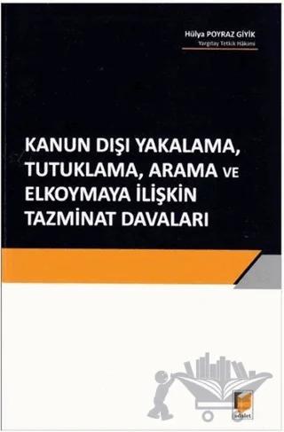 Kanun Dışı Yakalama, Tutuklama, Arama ve Elkoymaya İlişkin Tazminat Davaları