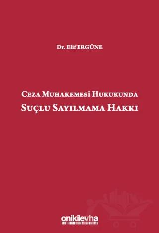 Ceza Muhakemesi Hukukunda Suçlu Sayılmama Hakkı