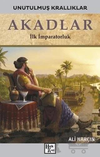 Akadlar - Unutulmuş Krallıklar