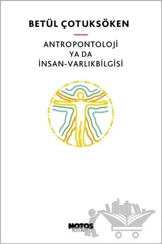 Antropontoloji ya da İnsan - Varlıkbilgisi