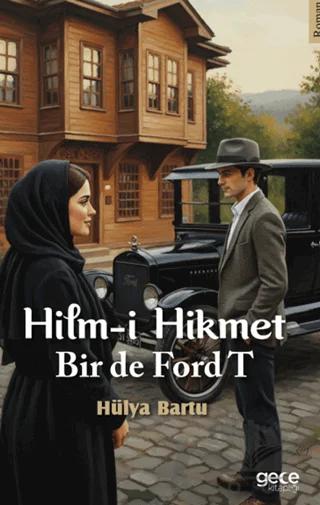 Hilm-i Hikmet Bir de Ford T