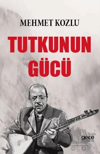 Tutkunun Gücü