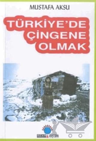 Türkiye’de Çingene Olmak