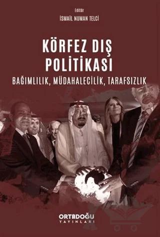 Körfez Dış Politikası Bağımlılık, Müdahalecilik, Tarafsızlık