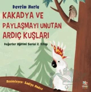 Kakadya ve Paylaşmayı Unutan Ardıç Kuşları