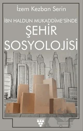 İbn Haldun Mukaddime'sinde Şehir Sosyolojisi