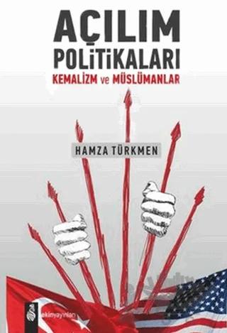 Açılım Politikaları Kemalizim ve Müslümanlar