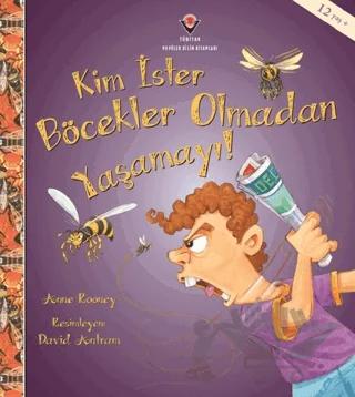 Kim İster Böcekler Olmadan Yaşamayı!