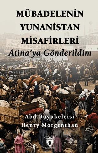 Mübadelenin Yunanistan Misafirleri Atina’ya Gönderildim