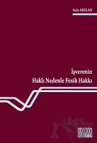 İşverenin Haklı Nedenle Fesih Hakkı