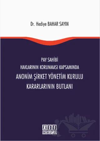 Pay Sahibi Haklarının Korunması Kapsamında Anonim Şirket Yönetim Kurulu Kararlarının Butlanı