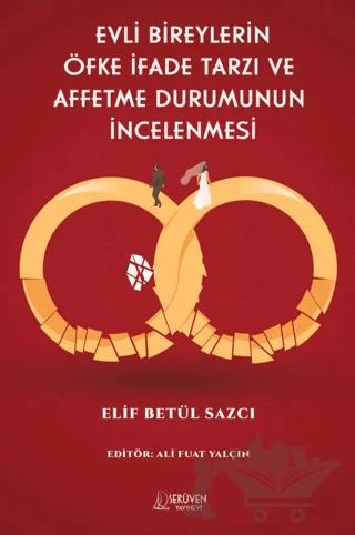 Evli Bireylerin Öfke İfade Tarzı Ve Affetme Durumunun İncelenmesi