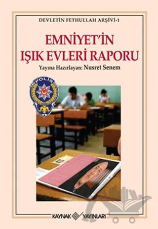 Emniyet’in Işık Evleri Raporu