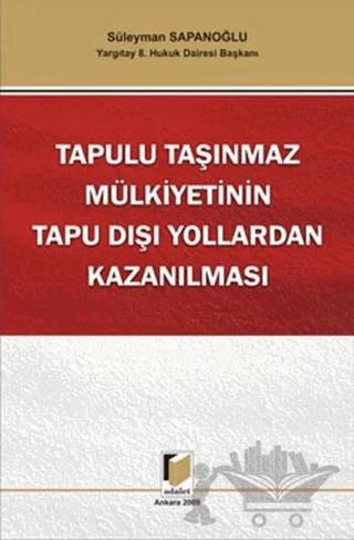 Tapulu Taşınmaz Mülkiyetinin Tapu Dışı Yollardan Kazanılması