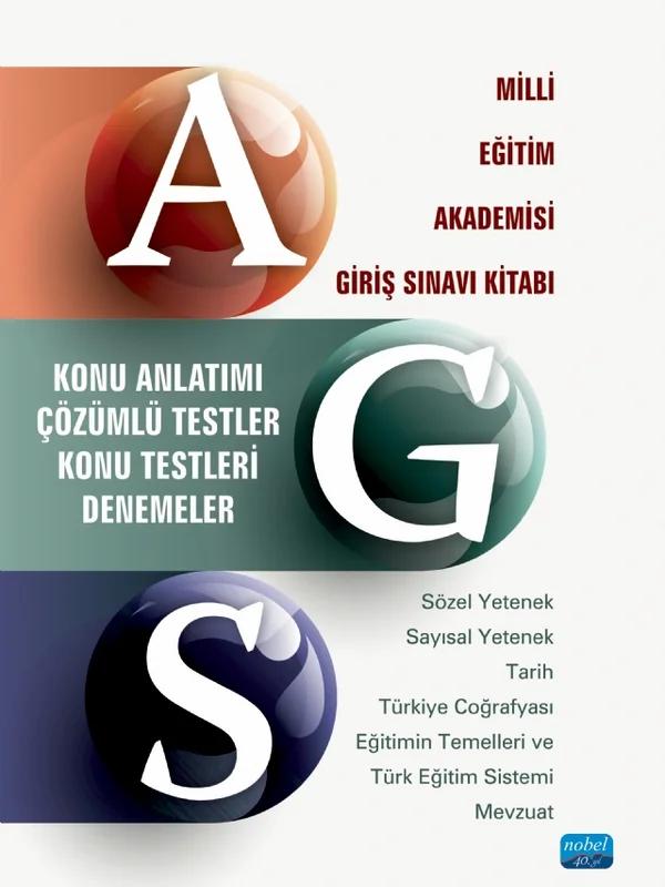 AGS - MİLLİ EĞİTİM AKADEMİSİ GİRİŞ SINAVI KİTABI / Konu Anlatımı - Çözümlü Testler - Konu Testleri - Denemeler