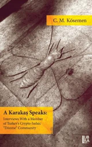 A Karakaş Speaks: Interviews With a Member of Turkey’s Crypto-Judaic "Dönme" Community