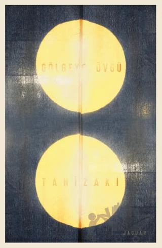 Gölgeye Övgü – Cuniciro Tanizaki – Jaguar Kitap kitap kapağı