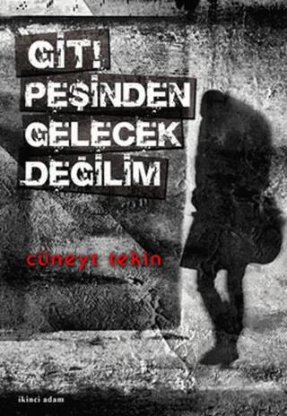 Git! Peşinden Gelecek Değilim