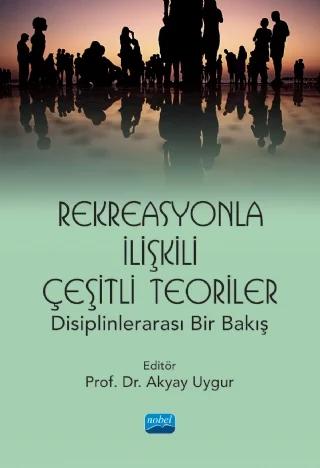 Rekreasyonla İlişkili Çeşitli Teoriler: Disiplinlerarası Bir Bakış