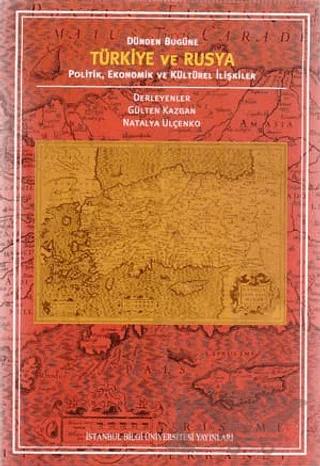 Türkiye ve Rusya Politik, Ekonomik ve Kültürel İlişkiler