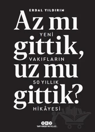 Az Mı Gittik, Uz Mu Gittik?