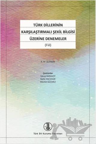 Türk Dillerinin Karşılaştırmalı Şekil Bilgisi Üzerine Denemeler