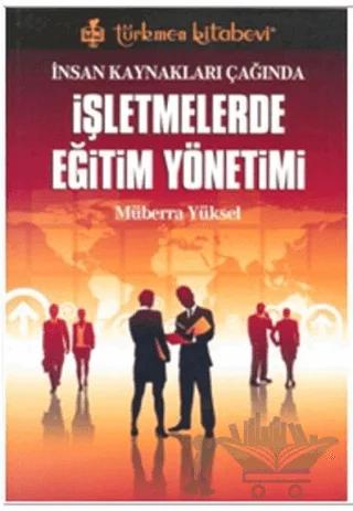 İnsan Kaynakları Çağında İşletmelerde Eğitim Yönetimi