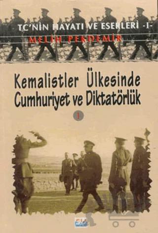 Kemalistler Ülkesinde Cumhuriyet ve Diktatörlük 1