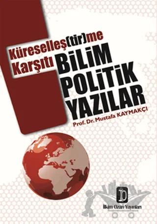 Küreselleş(tir)me Karşıtı Bilim Politik Yazılar