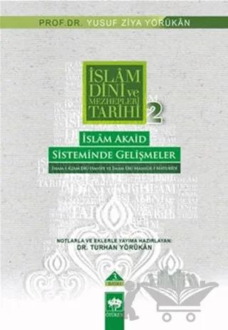 İslam Dini ve Mezhepleri Tarihi 2: İslam Akaid Sisteminde Gelişmeler