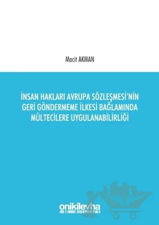 İnsan Hakları Avrupa Sözleşmesi'nin Geri Göndermeme İlkesi Bağlamında Mültecilere Uygulanabilirliği