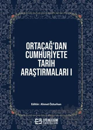 Ortaçağ’dan Cumhuriyete Tarih Araştırmaları 1