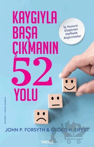 Kaygıyla Başa Çıkmanın 52 Yolu - İç Huzura Ulaştıran Alıştırmalar