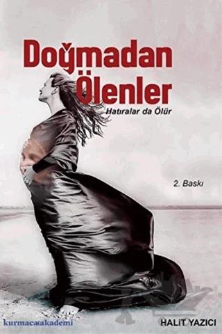 Doğmadan Ölenler – Halit Yazıcı – Kurmaca Akademi kitap kapağı