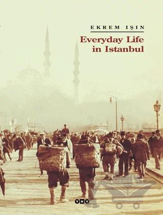 Everyday Life in Istanbul