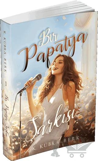 Bir Papatya Şarkısı 1 – K. Kübra Berk – Ephesus Yayınları kitap kapağı