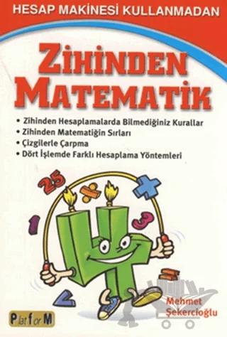 Hesap Makinesi Kullanmadan Zihinden Matematik – Mehmet Şekercioğlu – Platform Yayınları kitap kapağı