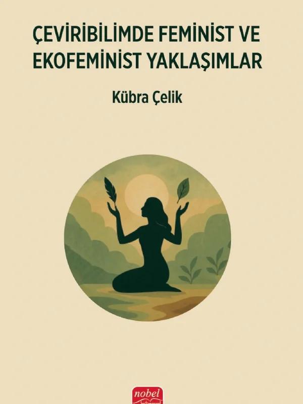 Çeviribilimde Feminist ve Ekofeminist Yaklaşımlar