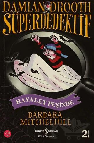Süper Dedektif Hayalet Peşinde – Barbara Mitchelhill – İş Bankası Kültür Yayınları kitap kapağı