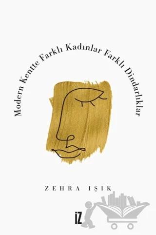 Modern Kentte Farklı Kadınlar Farklı Dindarlıklar