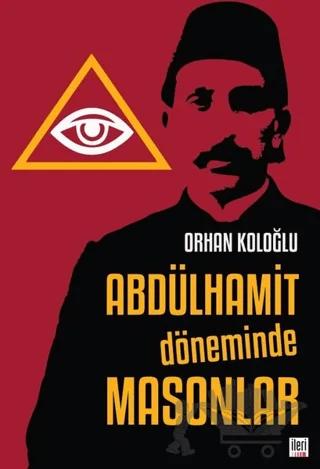 Abdülhamit Döneminde Masonlar
