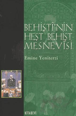 Behişti’nin Heşt Behişt Mesnevisi – Emine Yeniterzi – Kitabevi Yayınları kitap kapağı