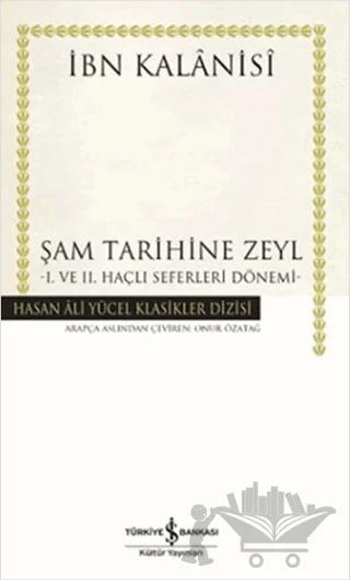 Şam Tarihine Zeyl : 1. ve 2. Haçlı Seferleri Dönemi