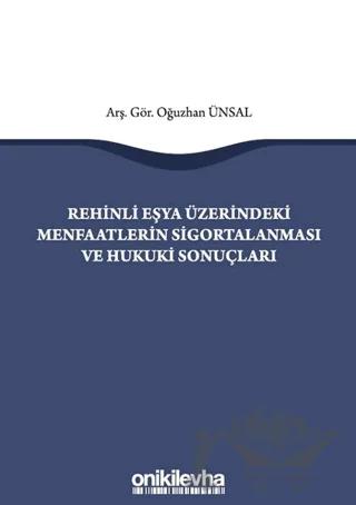 Rehinli Eşya Üzerindeki Menfaatlerin Sigortalanması ve Hukuki Sonuçları