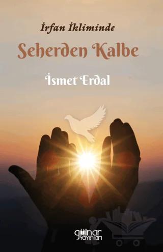 İrfan İkliminde Seherden Kalbe