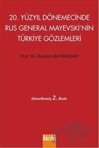 20. Yüzyıl Dönemecinde Rus General Mayevski’nin Türkiye Gözlemleri