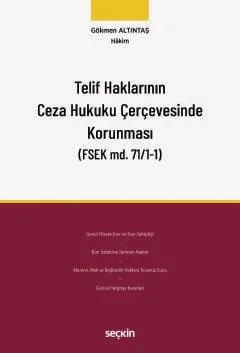 Telif Haklarının Ceza Hukuku Çerçevesinde Korunması (FSEK md.71/1–1)