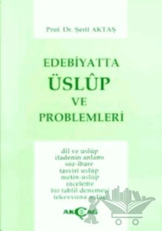 Edebiyatta Üslup ve Problemleri Dil ve Üslup İfadenin Anlamı Söz-İbare Tasviri Uslup / Metin-Uslup / İnceleme / Bir Tahlil Denemesi / Tekevvünü Uslup