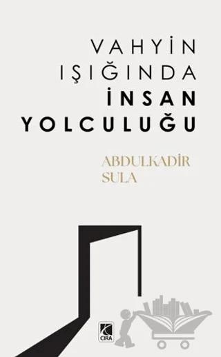 Vahyin Işığında İnsan Yolculuğu